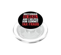 Mothman Is Real And I Helped Him Commit Tax Fraud PopSockets PopGrip per MagSafe