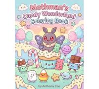 Mothman’s Candy Wonderland Coloring Book: A Cute Cryptid Candy Coloring Book for Kids and Adults