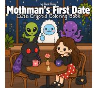 Mothman's First Date: Cute Cryptid Coloring Book