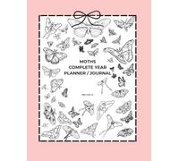 Moths Coloring Planner / Journal: Color Bold Moth and Girly Things. Daily Routine Tracker, Affirmations, Writing Space, Gratitude Prompts, Monthly Calendar & Meal Plan