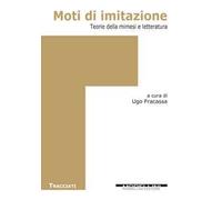 Moti d'imitazione. Teorie della mimesi e letteratura