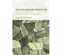 Moti Mizrahi For and Against Scientism (Tascabile)