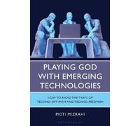 Moti Mizrahi Playing God with Emerging Technologies (Copertina rigida)