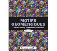 Motifs Géométriques - Livre de coloriage pour adultes et adolescents - Volume 5: 50 dessins pour soulager le stress et se détendre