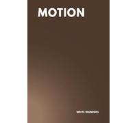 Motion: A Journal for Momentum, Progress, and Personal Growth: Stay in Motion with Daily Reflections and Goal-Setting Pages for a Life in Progress | 6x9 Lined Writing Notebook