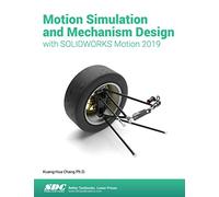 Motion Simulation & Mechanism Design with SOLIDWORKS Motion 2019