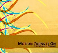 Motion Turns It on Kaleidoscopic Equinox (CD)