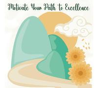 Motivate Your Path to Excellence: Bold and Easy Inspirational Quotes to Empower Positivity