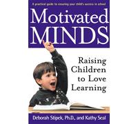 Motivated Minds: Raising Children to Love Learning - Stipek Deborah