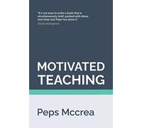 Peps McCrea Motivated Teaching (Tascabile) High Impact Teaching