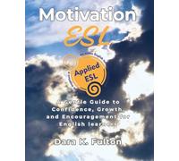 Motivation ESL: A Gentle Guide to Confidence, Growth, and Encouragement for English Learners