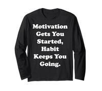 Motivation Gets You Started, Habit Keeps You Going Funny Maglia a Manica