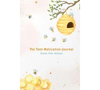 Motivation journal for teens: A Guided Planner and Self-Reflection Workbook for Teens Ages 12-18 to Build Confidence, Motivation, and Healthy Habits