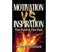 Motivation VS Inspiration: The Push & The Pull