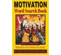 MOTIVATION WORD SEARCH BOOK: 50+ Easy-to-Read Puzzles in a Word Find Book About Goal Setting, Mental Health & Wellness | Anxiety Relief for Adults & ... Relaxing Puzzles Gift for Action.