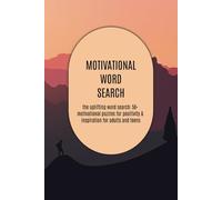 Motivation Word Search Book: Word Searches With Easy to Read Print about Motivation, Inspiration, Empowerment and More | 6x9 inches, 110 Pages | 50+ Puzzles ... Self Care, Vacations, Holidays, Hobby