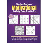 Motivational Activity Book for Adults: Includes Word Searches, Crosswords, Mazes, Coloring Pages and Journals