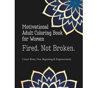 Motivational Adult Coloring Book for Women: Career Reset, New Beginnings & Empowerment - Fired. Not Broken.