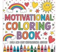 Motivational Coloring Book: Inspirational Words and Uplifting Quotes to Relax, Inspire, and Promote Creativity