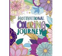 Motivational Coloring Journey: Inspirational Confidence Quotes for Women, Teens, and Adults (Size 8.5x11 inches, 50 Images)