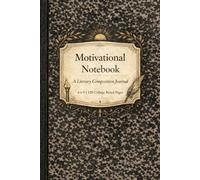 Motivational Composition Notebook: 6" x 9" College Ruled Journal with Inspirational Quotes | 120 Lined Pages | Elegant Writing Notebook for Students, Writers & Daily Reflection