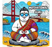 Motivational Guru Coloring Book: Doodles of Wisdom and Wit: Color Your Way to Laughter, Mindfulness, and Motivation - Perfect for Relaxation and Inspiration!