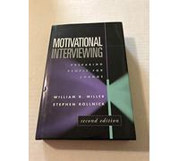 Motivational Interviewing, First Edition: Preparing People for Change