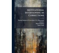 Motivational Interviewing in Corrections