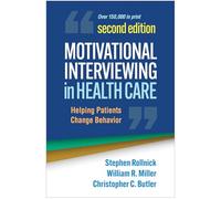 Motivational Interviewing in Health Care, Second Edition: Helping Patients Change Behavior