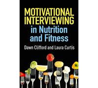 Motivational Interviewing in Nutrition and Fitness, First Edition
