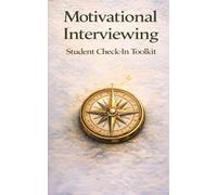 Motivational Interviewing (MI): 4 Step Check-In Guide: 4 Step Check-In Guide For School Social Workers, Counselors, and Psychologists