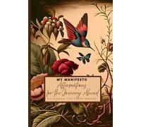 Motivational Journal For Not Only Woman My Manifesto Affirmations For The Journey Ahead: Perfect As A Gift For Yourself or Loved One: Perfect Notebook Daily Planner For Every Parent’s goals