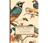Motivational Journal For Woman Mom Empowered Parenting Your Daily Dose of Inspiration: Perfect As A Gift For Yourself or Loved One: Perfect Notebook Daily Planner For Every Parent’s goals