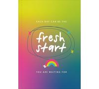 Motivational Lined Hardback Journal: Each Day Can be the Fresh Start You Are Waiting Fore