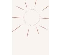 Motivational notebook - Be Yourself: Journal, Notebook for Women, Girls, Notebook for School, Office or for Loose Notes