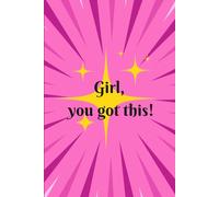 Motivational Notebook Journal Girl, you got this!: Notebook motivational | Empowering Notebook | You’ve got everything you need right now! | 6x9 inches | notebook for girls | graph paper 4x4