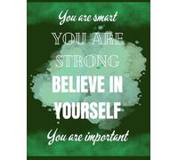 Motivational Notebook - “You Are Smart You Are Strong Believe in Yourself”, 8.5x11 Graph Paper, 120 Pages: notebook, positive mindset journal: green cover