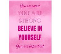 Motivational Notebook - “You Are Smart You Are Strong Believe in Yourself”, 8.5x11 Graph Paper, 120 Pages: notebook, positive mindset journal: pink cover