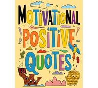 Motivational Positive Quotes Coloring Book for Kids: An Inspirational Coloring Book for Adults, Teens, and Kids ,Big & Bold Illustrations To Color and ... Kids,Relaxing Patterns for Stress Relief