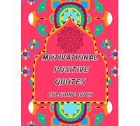 Motivational Positive Quotes - Coloring Book: Inspirational coloring book for adults