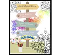 Motivational Quote Coloring Book for Adults and Teens Featuring Stress Relief Activities: Relax, Color, and Inspire: A Motivational Coloring Journey for Stress Relief and Positivity