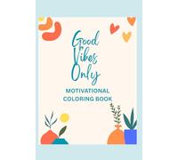 MOTIVATIONAL QUOTE COLORING BOOK FOR ADULTS: INSPIRATIONAL AFFIRMATION COLORING BOOK