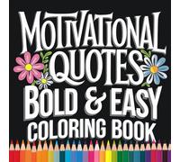 Motivational Quotes Bold and Easy Coloring Book