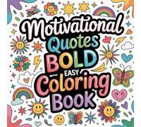 Motivational Quotes Bold Easy Coloring book: motivational quotes coloring book for adults relaxation focus simple, inspirational sayings color book ... coloring book for teens creativity focus easy