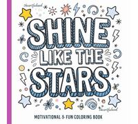 Motivational Quotes Coloring Book: 50 Inspirational & Uplifting Designs - Be Creative & Have Fun - For Kids, Teens and Anyone Who Loves to Color