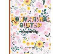 Motivational Quotes Coloring Book: Bold and Easy Patterns Featuring a Variety of Positive Affirmations for Adults, Teens, and kids