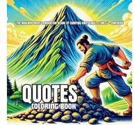 Motivational Quotes Coloring Book: Empower Your Day: Relax, Reflect, and Rejuvenate Through Art and Wisdom