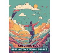 Motivational Quotes Coloring Book for Adults: 100+ Inspirational and Positive Affirmations to Relieve Stress and Boost Confidence | Relaxing Coloring Book for Women, Men & Teens