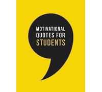 Motivational Quotes for Students: Wise Words to Inspire and Uplift You Every Day