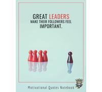 Motivational Quotes Notebook - Great Leaders: A Lined Notebook with a Motivational Quote on Top of Every Page!